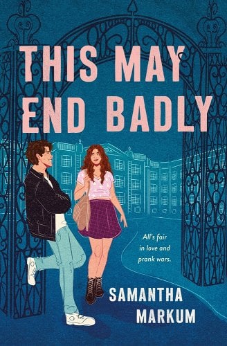 Book cover of This May End Badly by alumna Samantha Markum '12