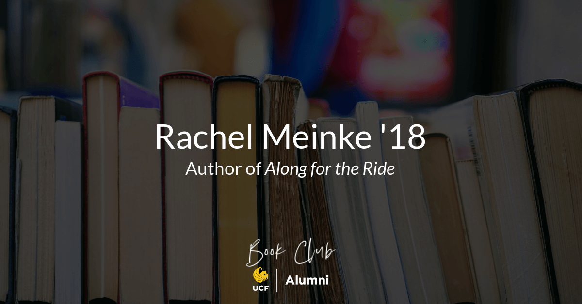 Header that reads "Rachel Meinke '18 Author of Along for the Ride"