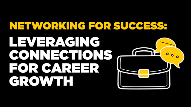 Networking For Success: Leveraging Connections for Career Growth