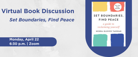 Graphic for the event on a grey textured background with a copy of the book cover and the words Virtual Book Discussion: Set Boundaries, Find Peace and the date and time of the event of Monday, April 22 at 6:30 p.m.