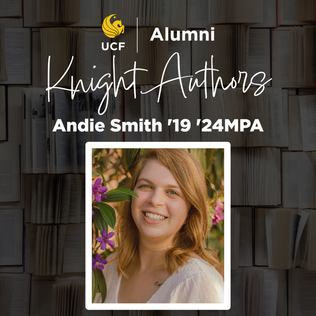 Knight Author Graphic with the author name of Andie Smith '19 '24MPA and author headshot.