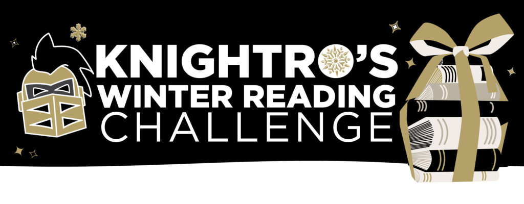 Event graphic in blacks and golds with the name of the event Knightro's Winter Reading Challenge next to a Knightro head and a stack of books wrapped in a bow