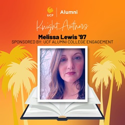 UCF Knight Authors promo for Melissa Lewis '97, portrait atop an open book with palm trees on an orange gradient background.